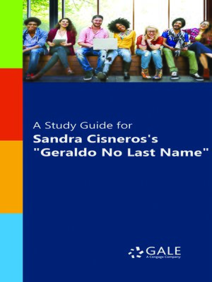 cover image of A Study Guide for Sandra Cisneros's "Geraldo No Last Name"
